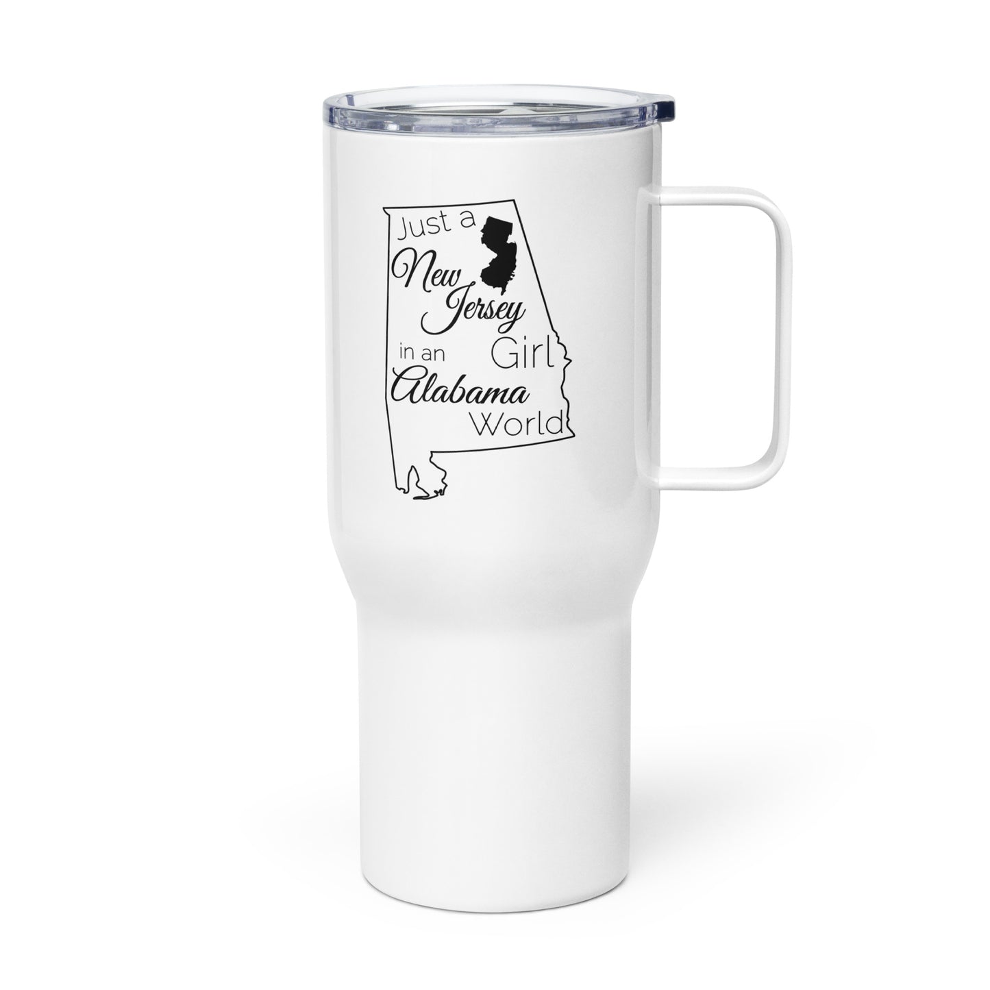 Just a New Jersey Girl in an Alabama World Travel mug with a handle