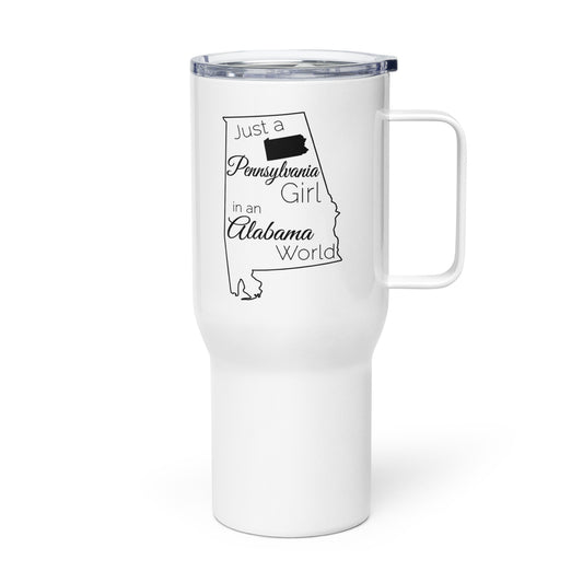 Just a Pennsylvania Girl in an Alabama World Travel mug with a handle