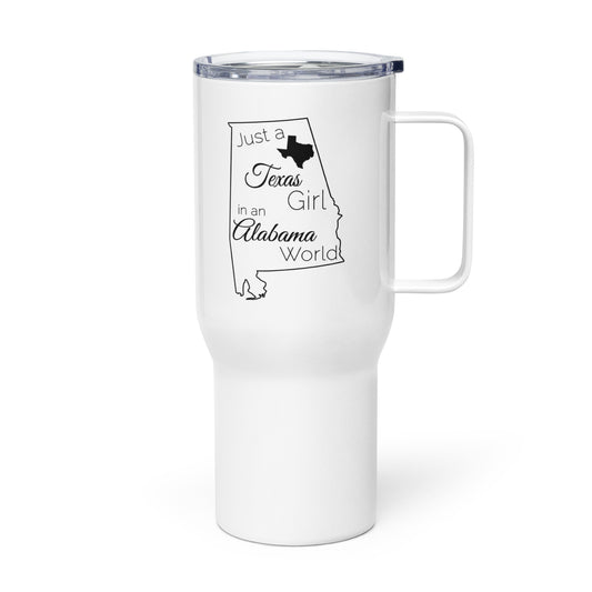 Just a Texas Girl in an Alabama World Travel mug with a handle