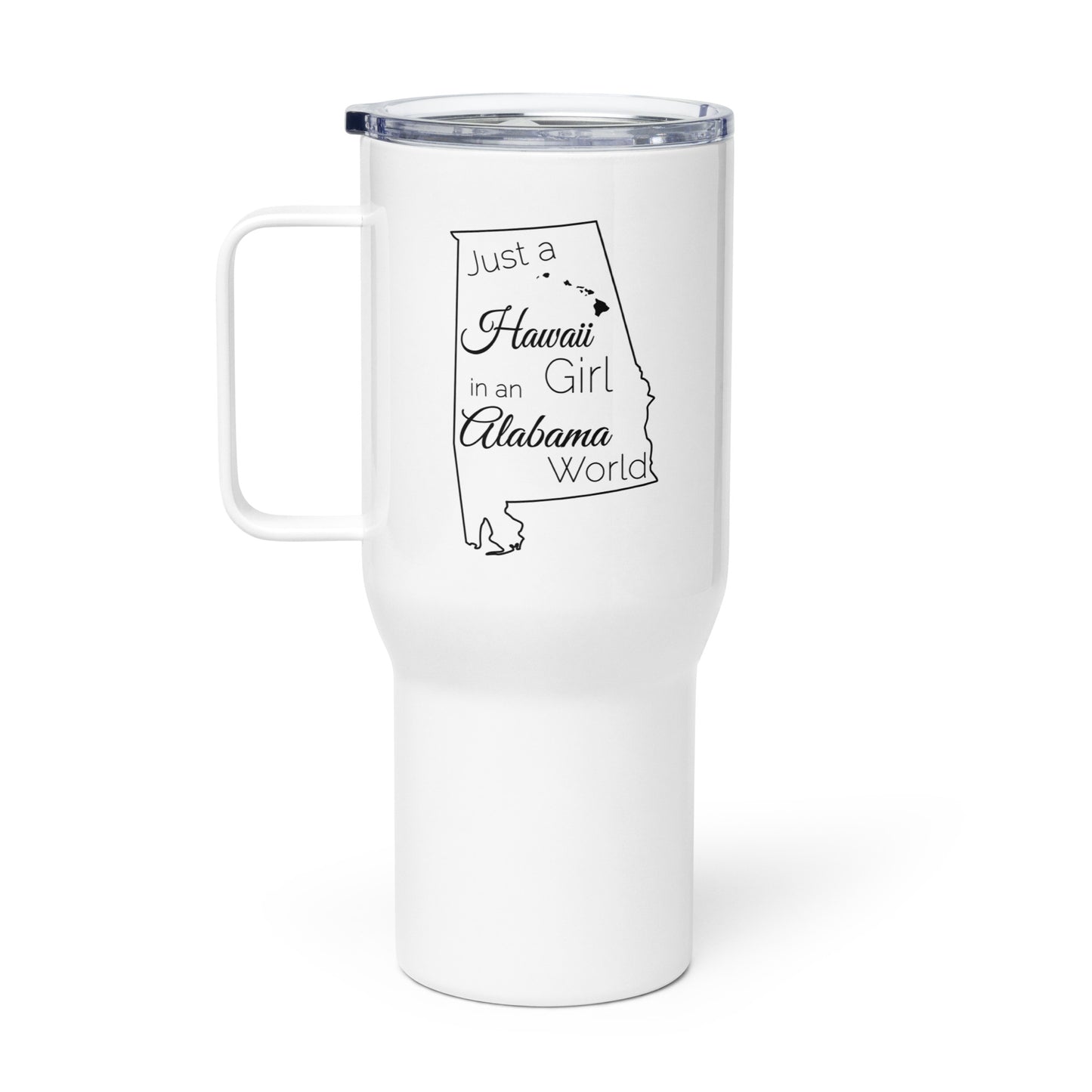 Just a Hawaii Girl in an Alabama World Travel mug with a handle