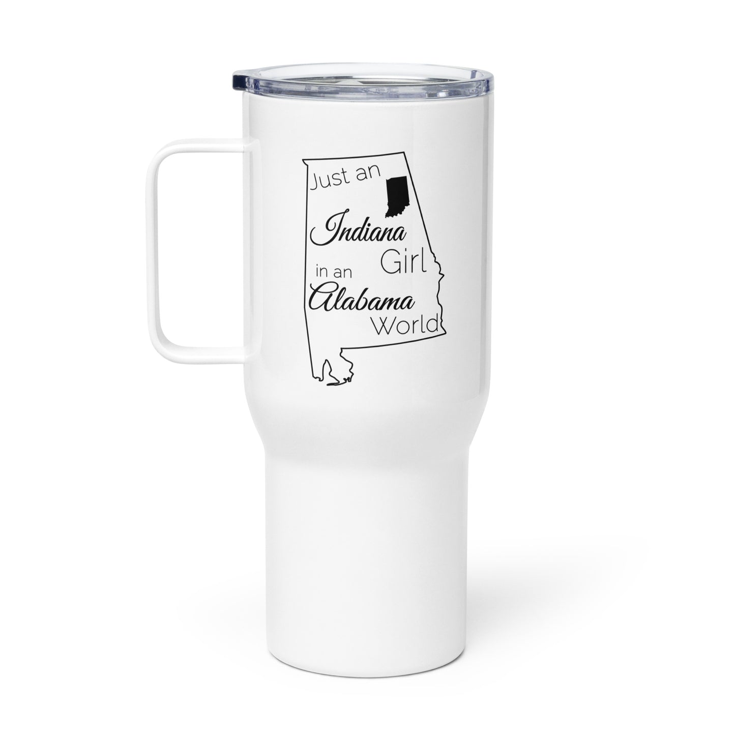 Just an Indiana Girl in an Alabama World Travel mug with a handle