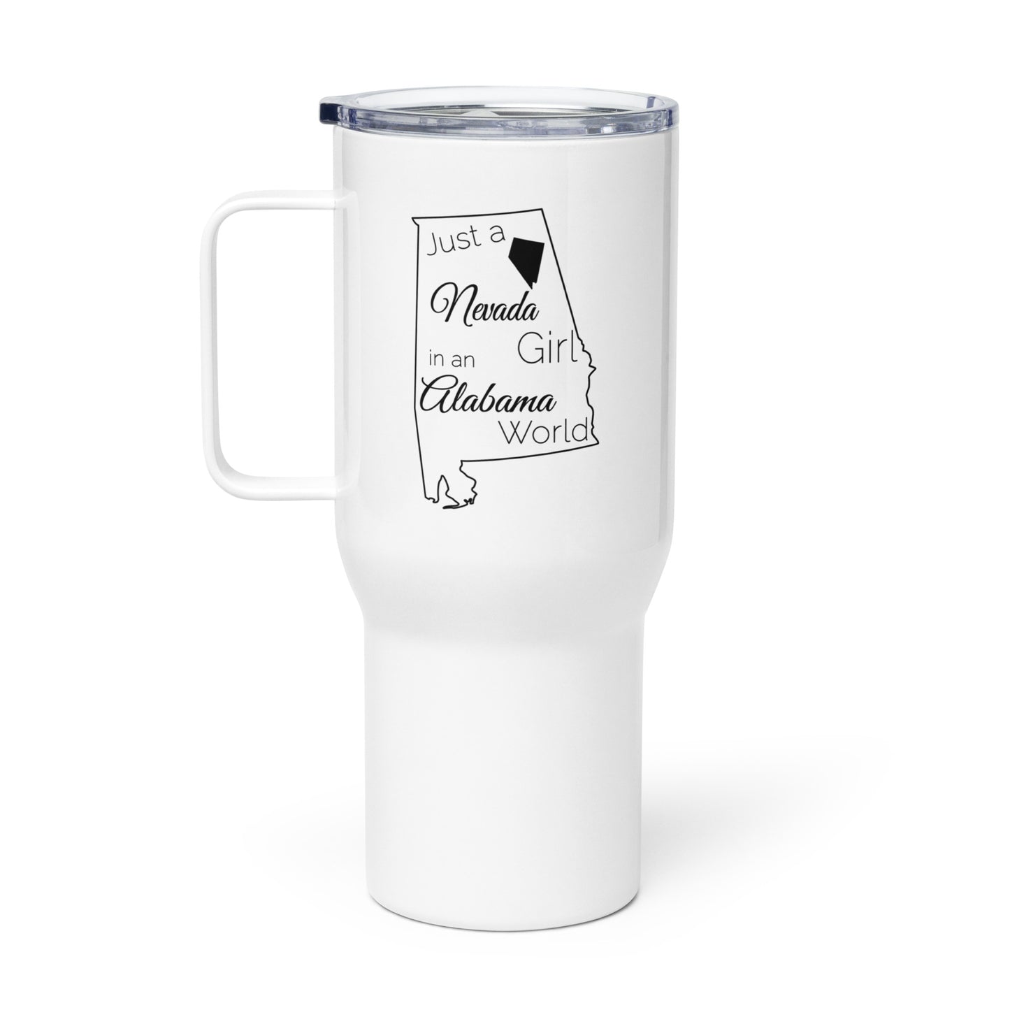 Just a Nevada Girl in an Alabama World Travel mug with a handle