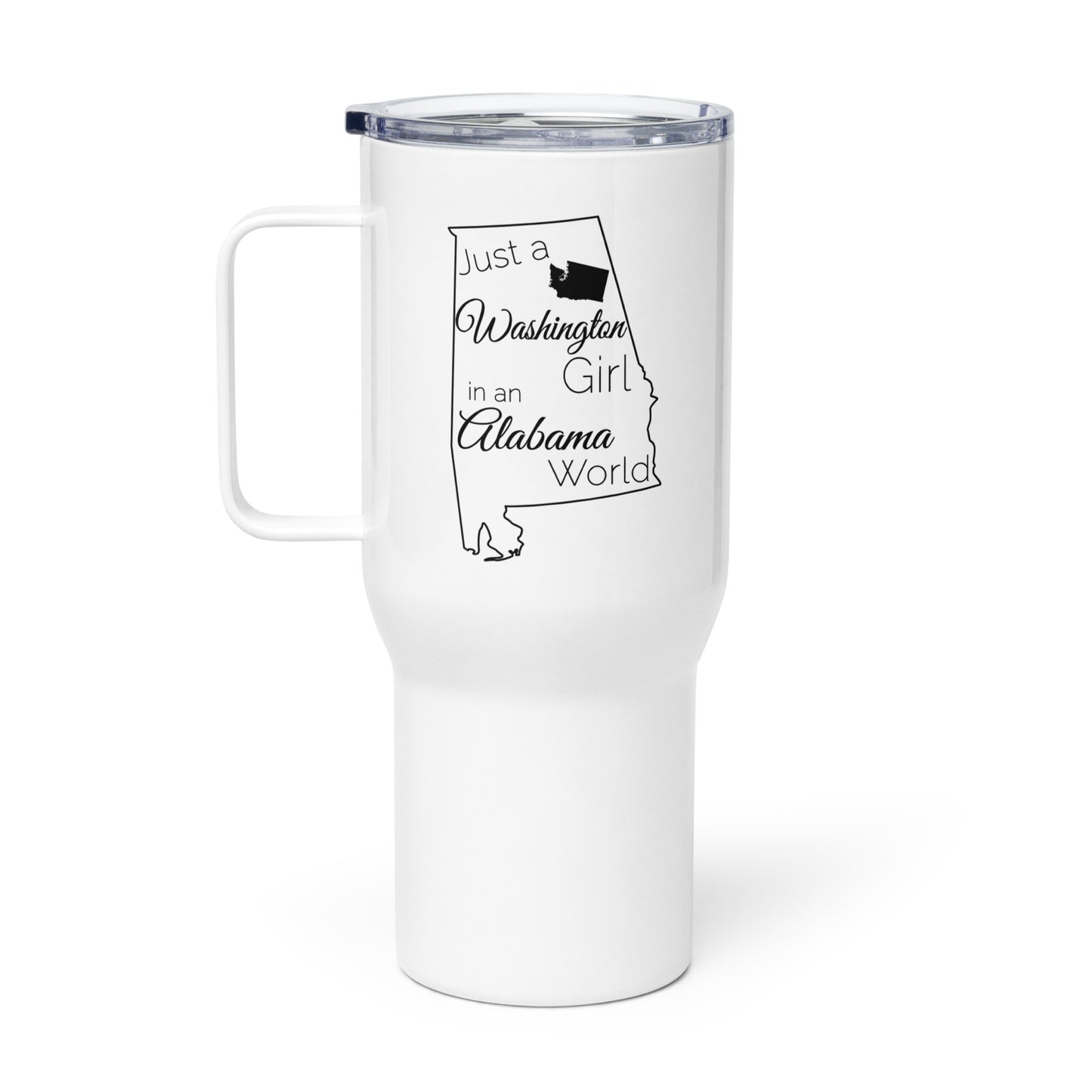 Just a Washington Girl in an Alabama World Travel mug with a handle