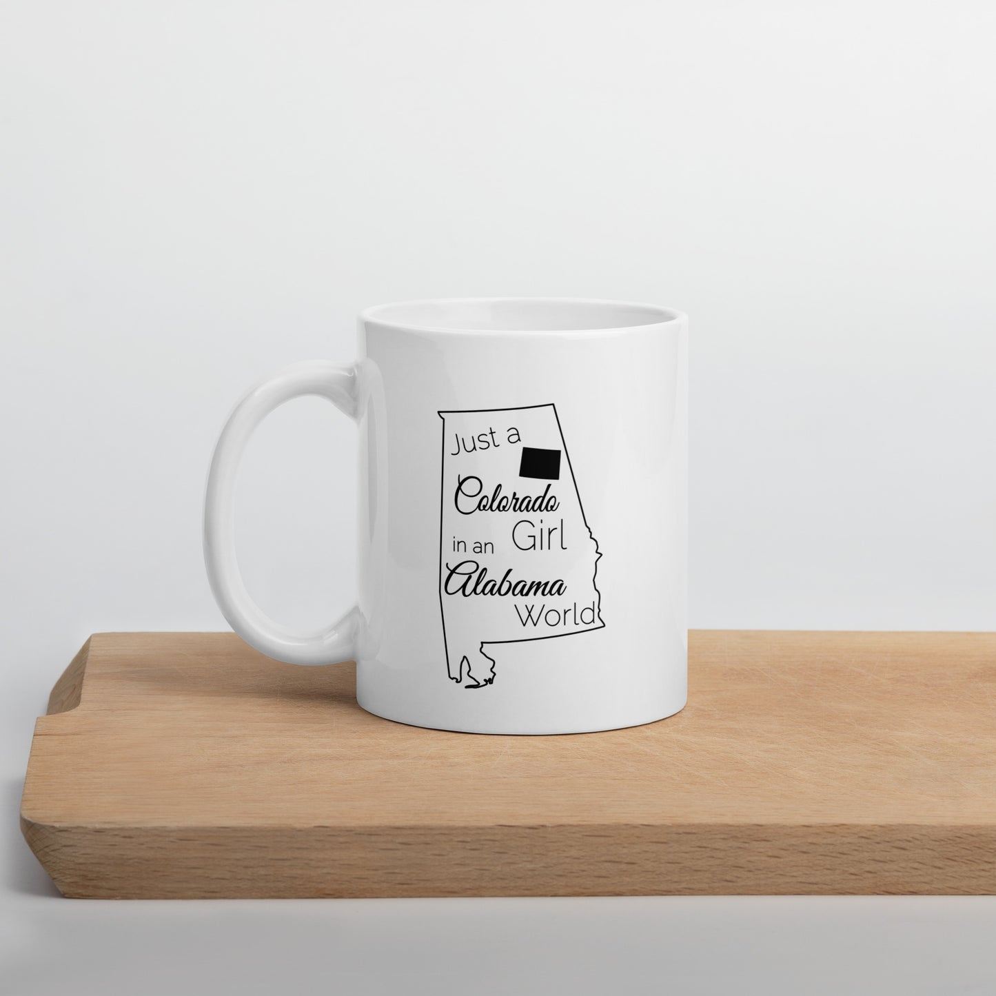 Just a Colorado Girl in an Alabama World White glossy mug