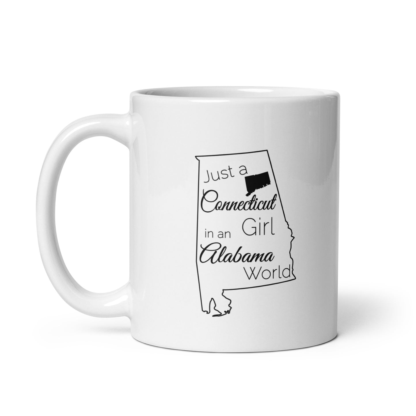 Just a Connecticut Girl in an Alabama World White glossy mug