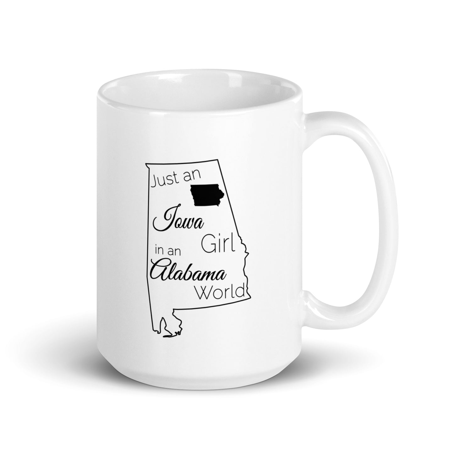 Just an Iowa Girl in an Alabama World White glossy mug