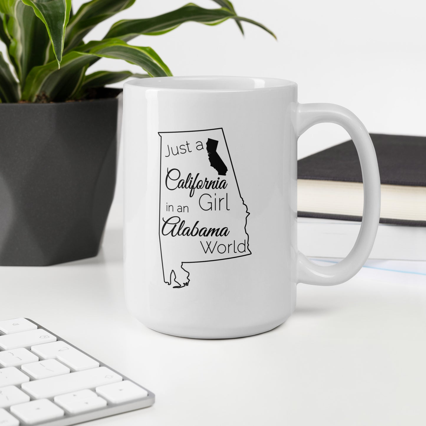 Just a California Girl in an Alabama World White glossy mug