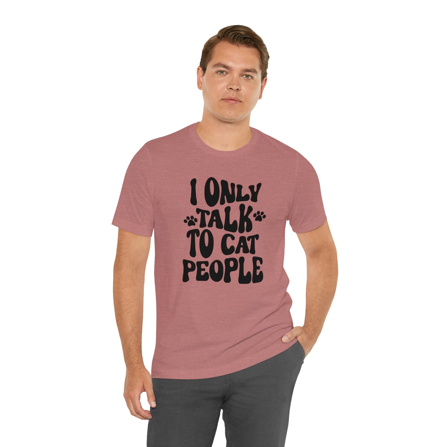 I Only Talk to Cat People Short Sleeve T-shirt