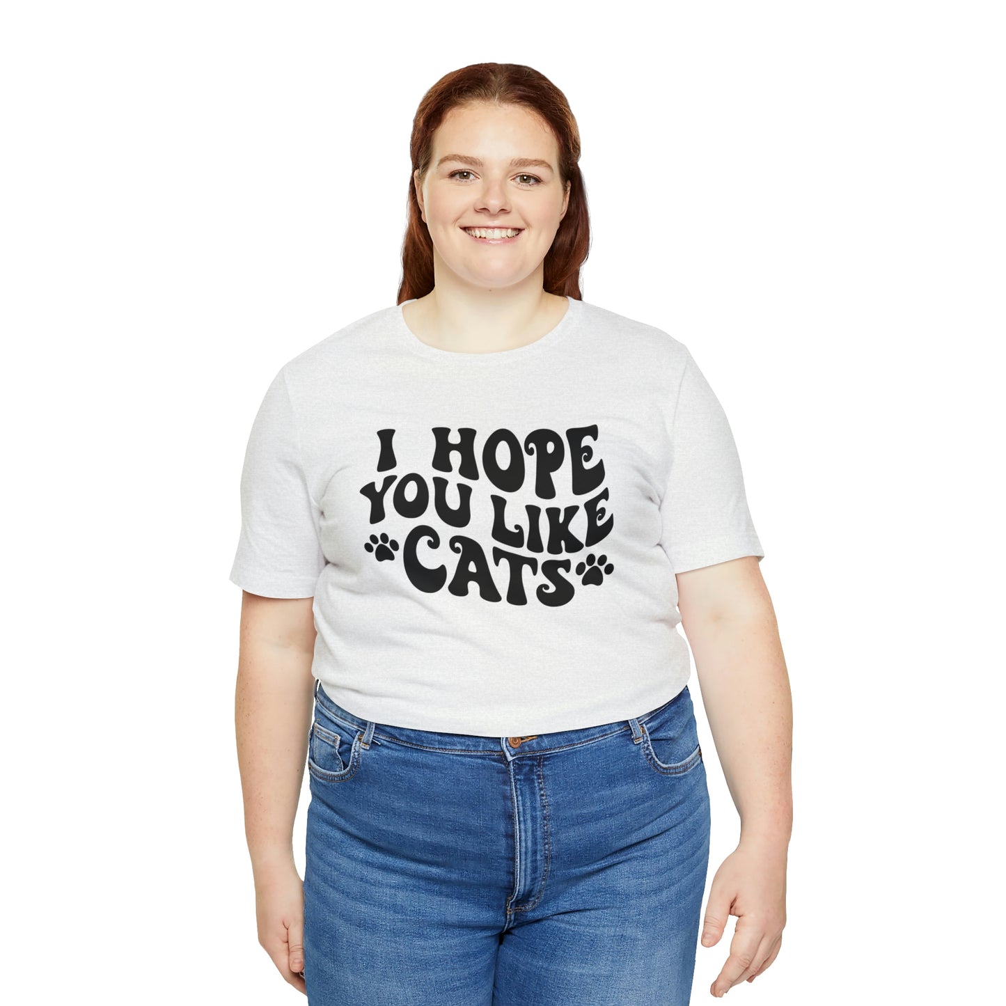 I Hope You Like Cats Short Sleeve T-shirt