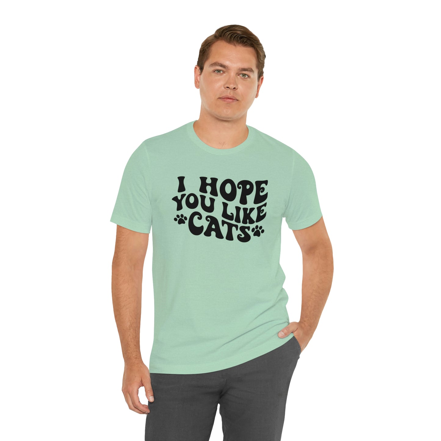 I Hope You Like Cats Short Sleeve T-shirt