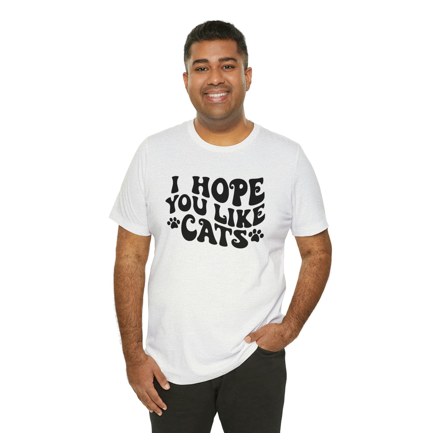 I Hope You Like Cats Short Sleeve T-shirt