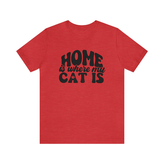 Home is Where My Cat Is Short Sleeve T-shirt