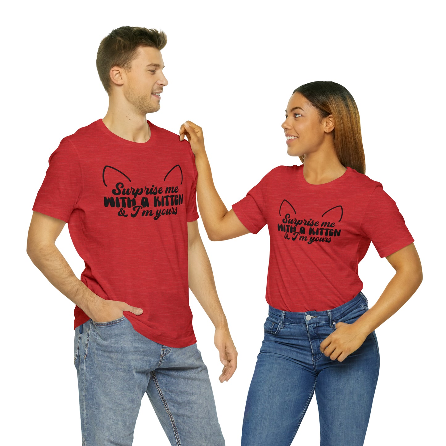Surprise Me With a Kitten & I'm Yours Cat Short Sleeve T-shirt