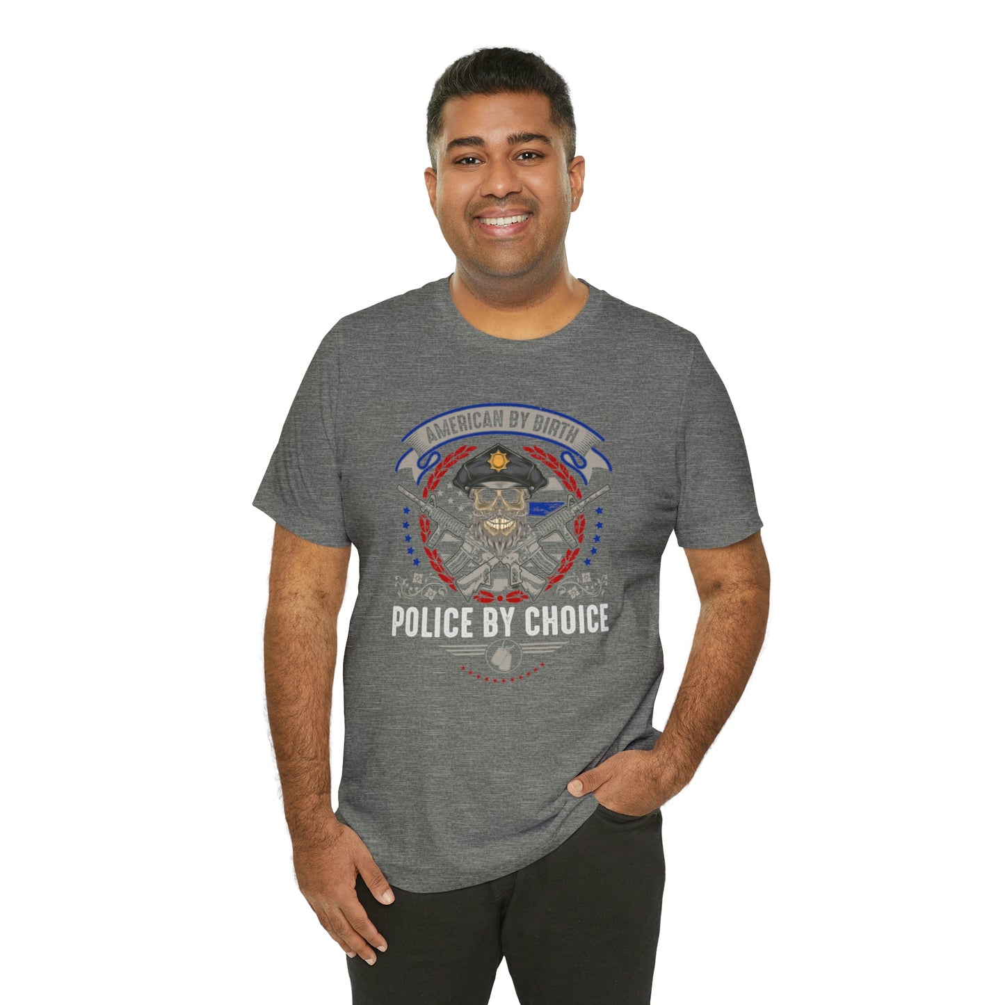 American by Birth Police by Choice Short Sleeve T-shirt