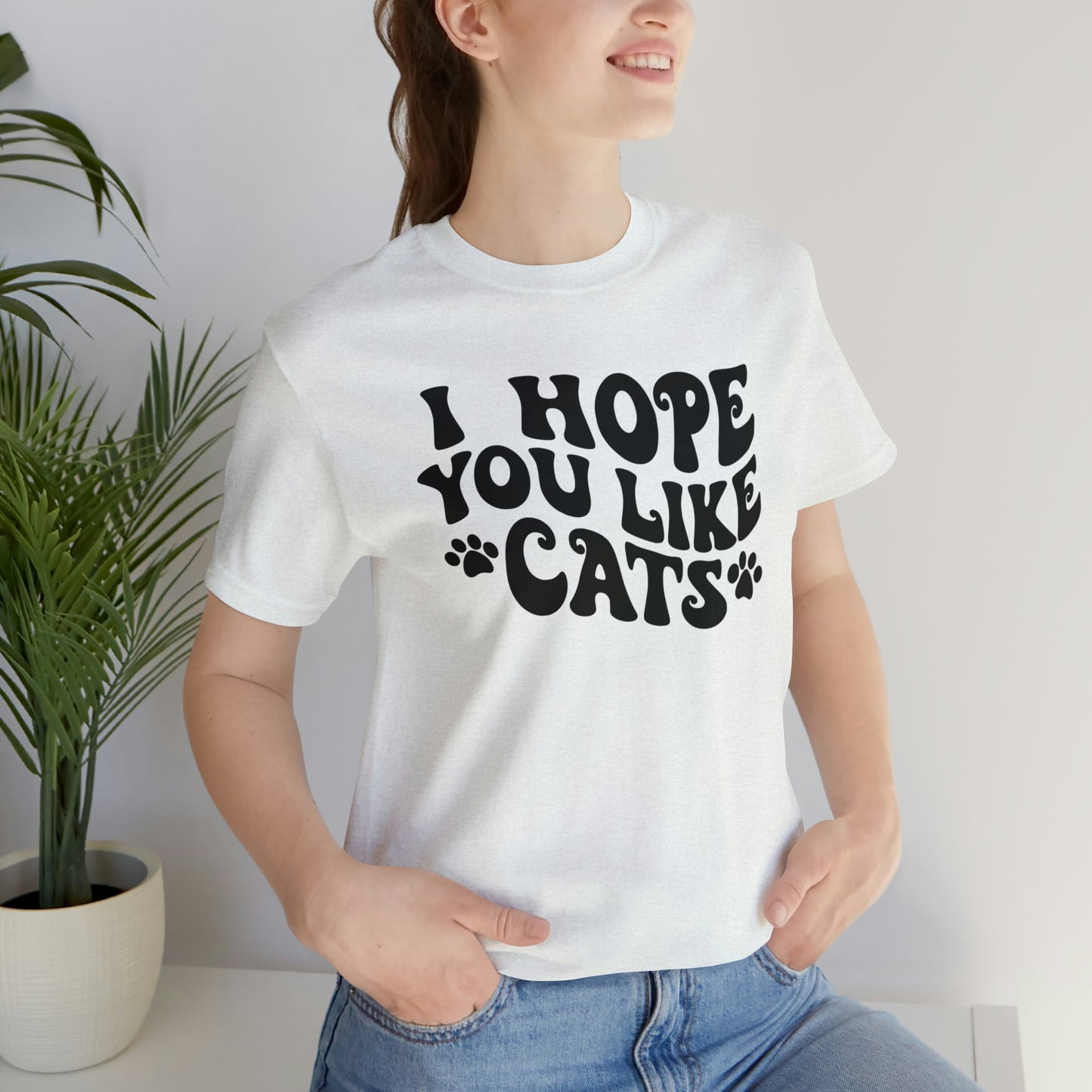 I Hope You Like Cats Short Sleeve T-shirt