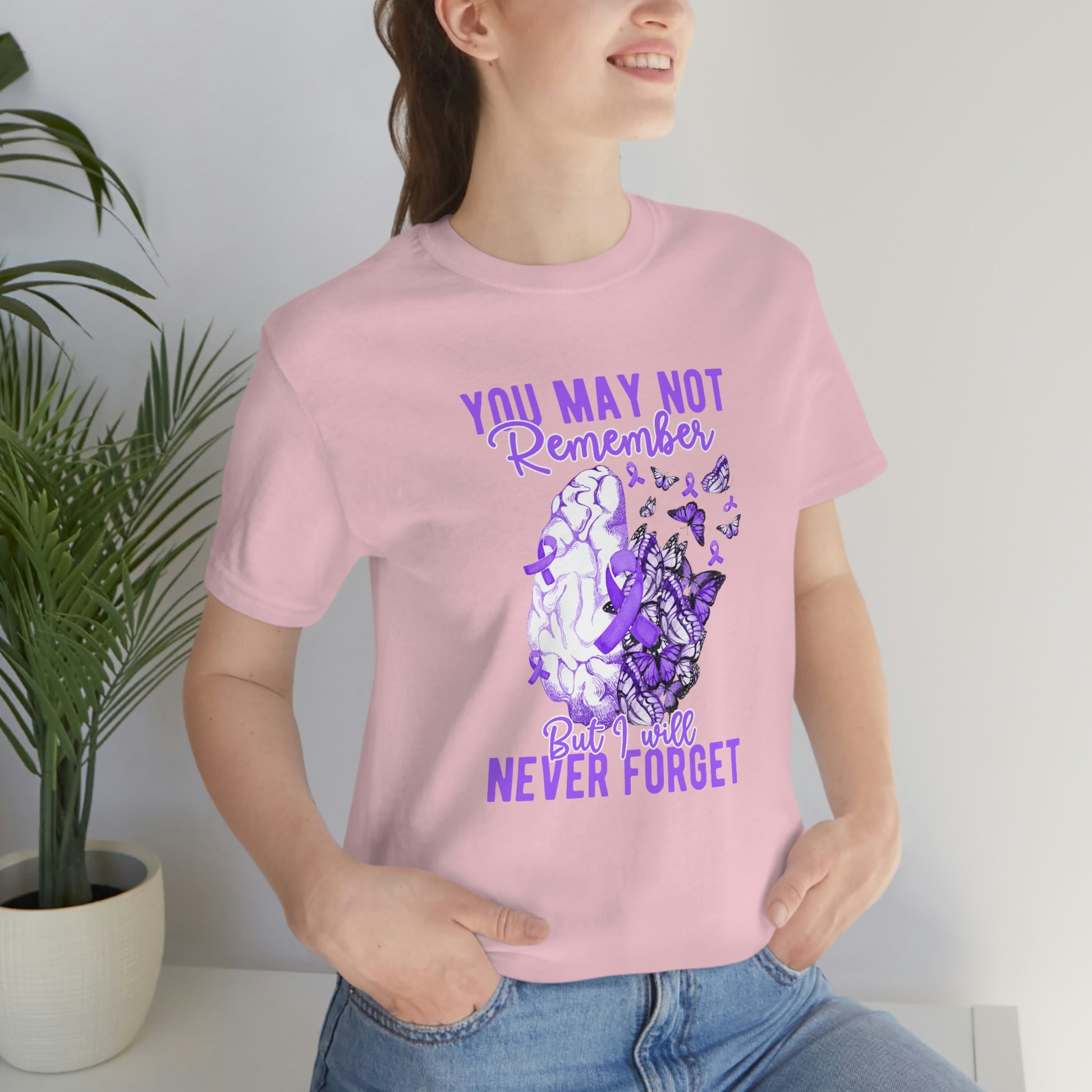 You May Not Remember But I Will Never Forget Dementia Alzheimer's Print Unisex Jersey Short Sleeve Tee