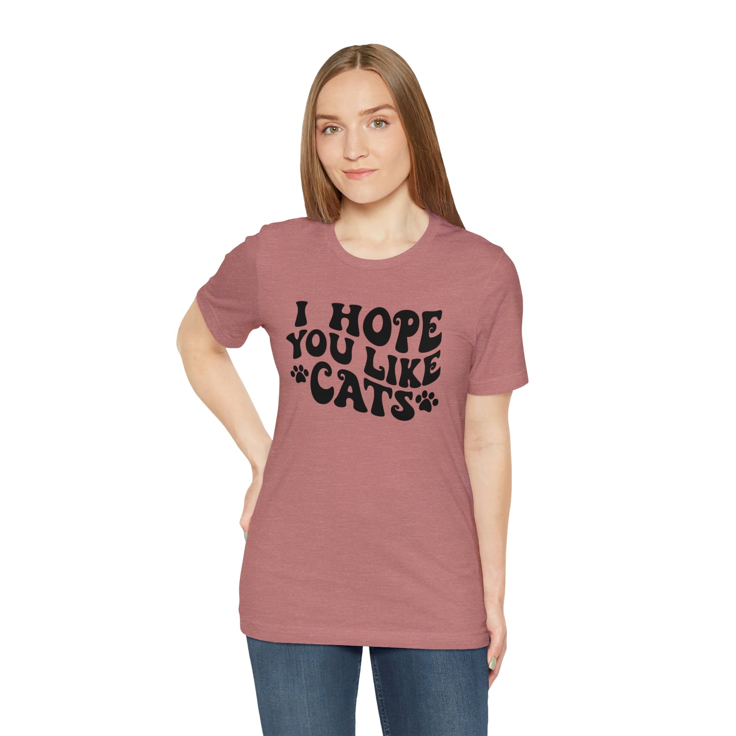 I Hope You Like Cats Short Sleeve T-shirt