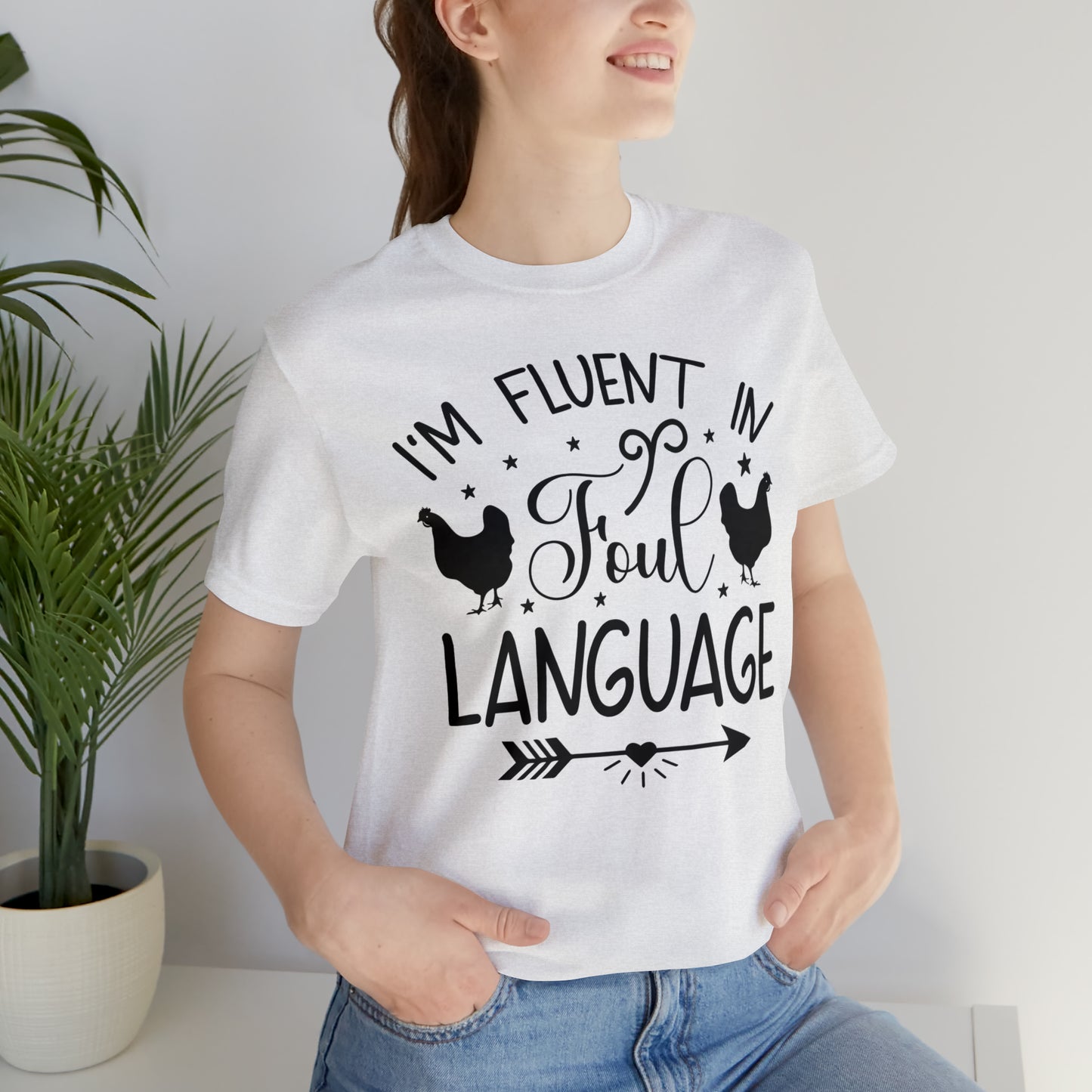 I'm Fluent in Fowl Language Short Sleeve Chicken T-shirt