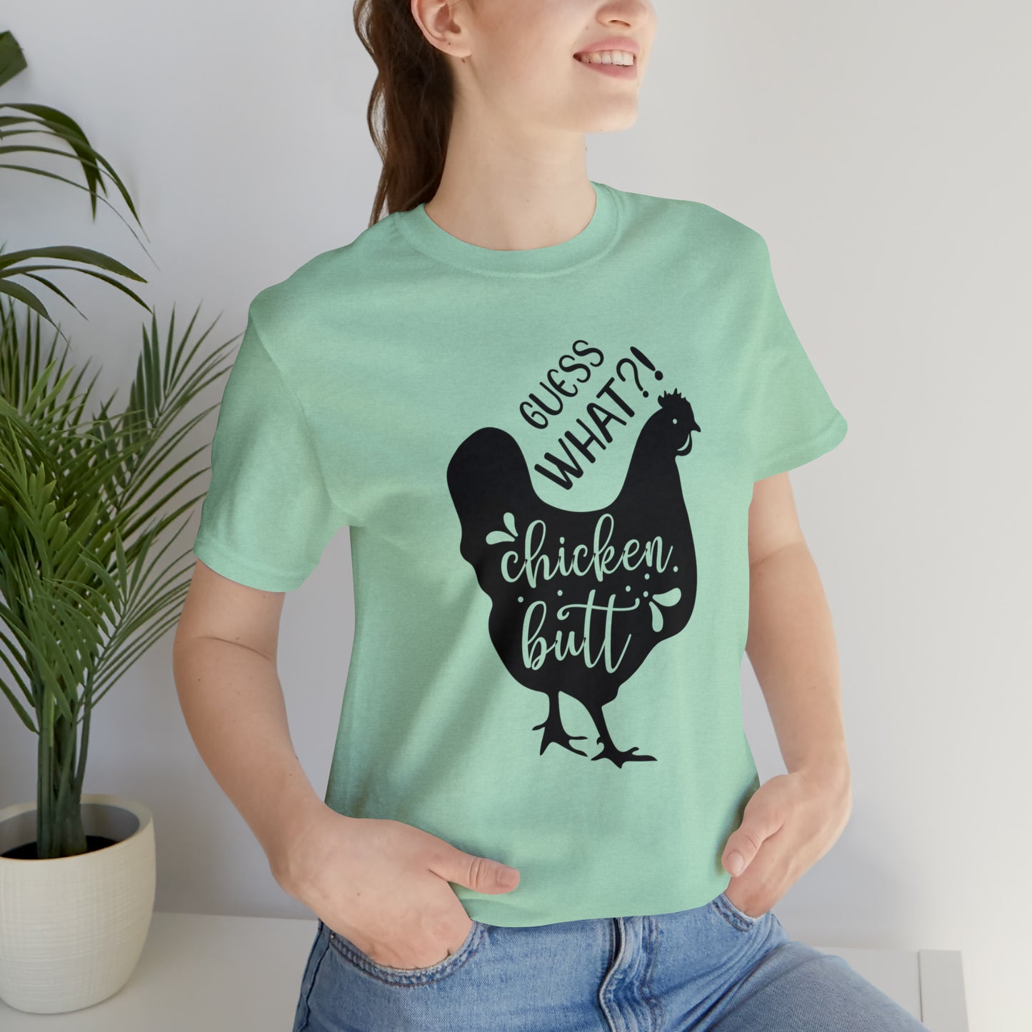 Guess What?! Chicken Butt Short Sleeve T-shirt