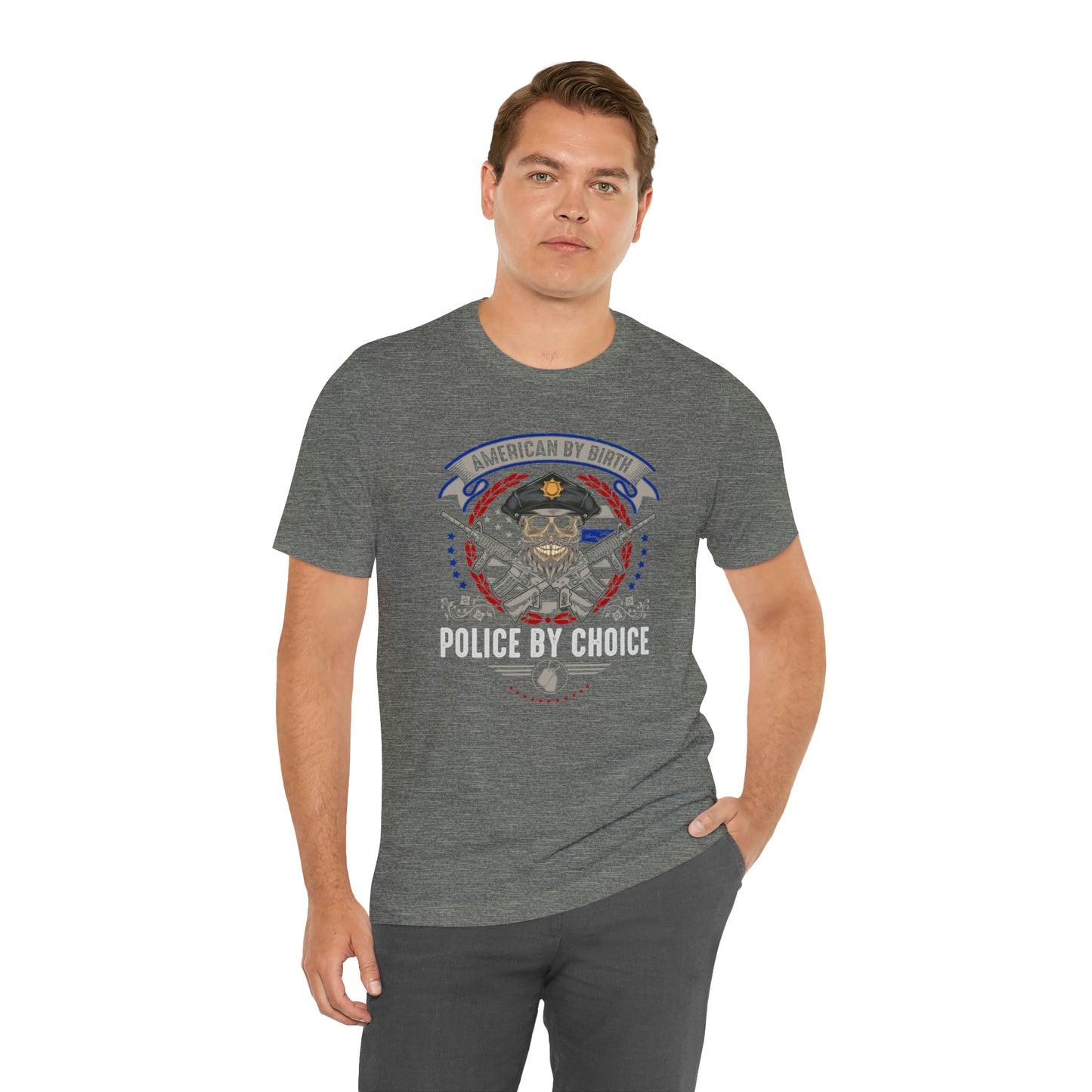 American by Birth Police by Choice Short Sleeve T-shirt