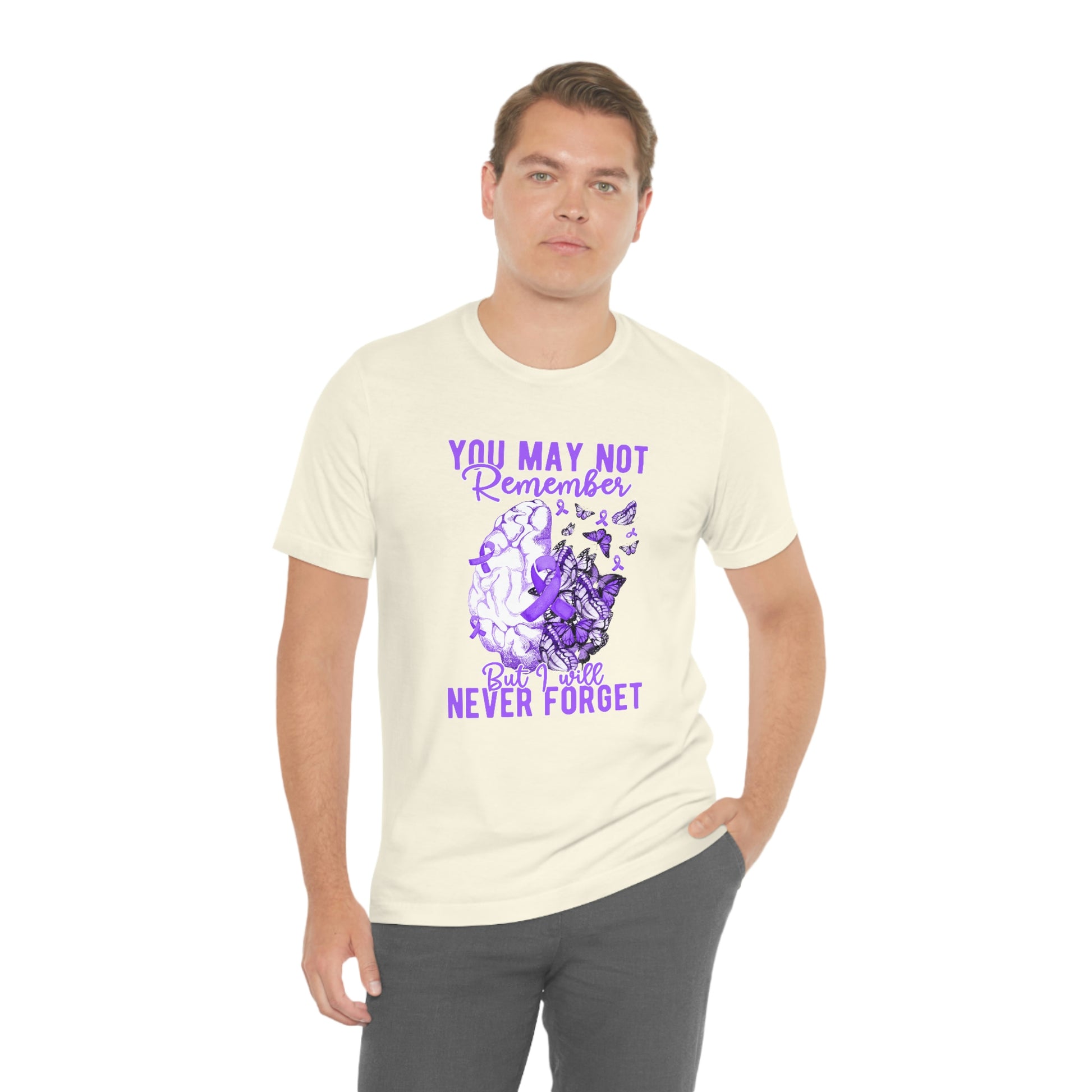 You May Not Remember But I Will Never Forget Dementia Alzheimer's Print Unisex Jersey Short Sleeve Tee