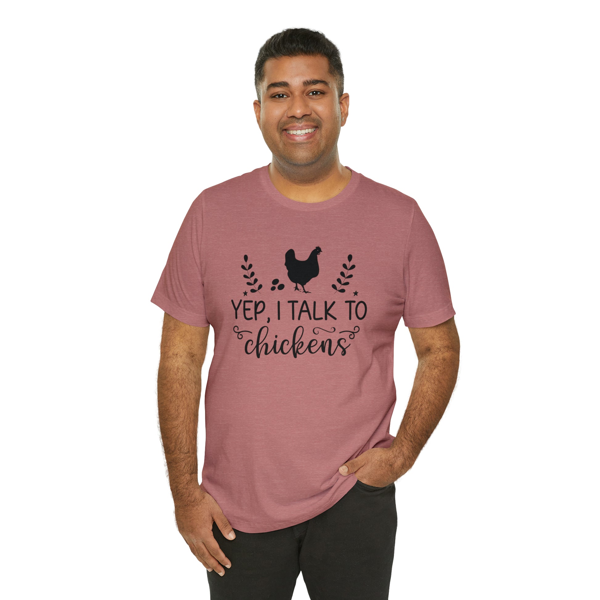 Yep I Talk to Chickens Short Sleeve T-shirt