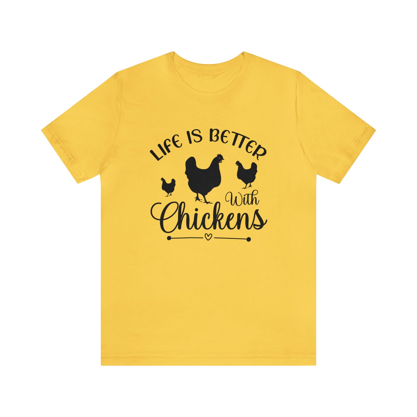 Life is Better With Chickens Short Sleeve T-shirt