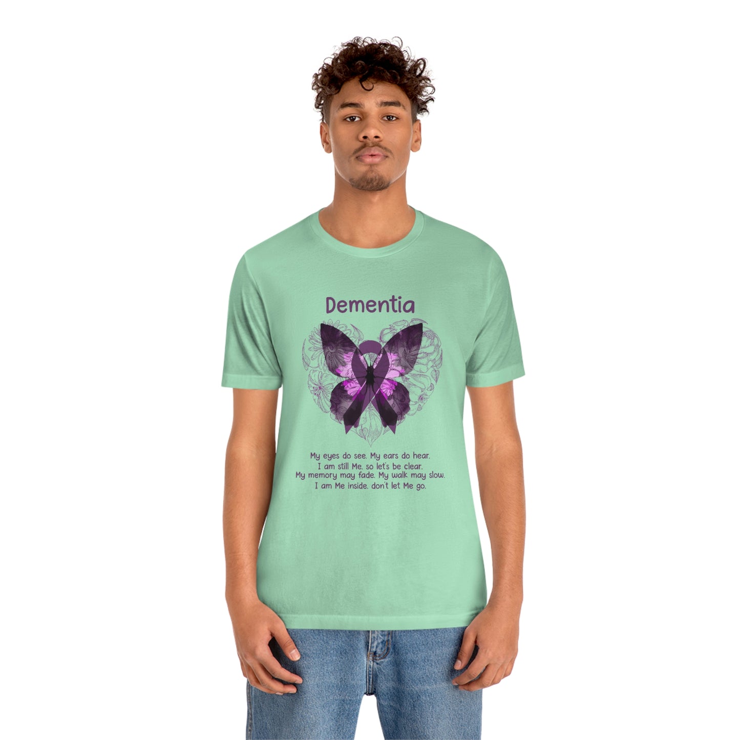 Dementia My Eyes Do See.  My Ears Do Hear. I am Still Me.  Print Unisex Jersey Short Sleeve Tee