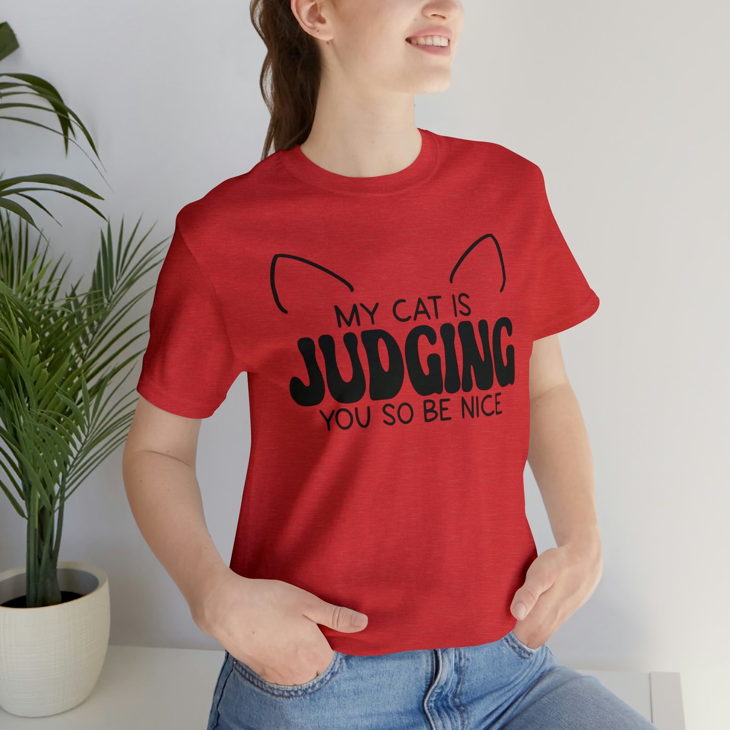 My Cat is Judging You So Be Nice Short Sleeve T-shirt