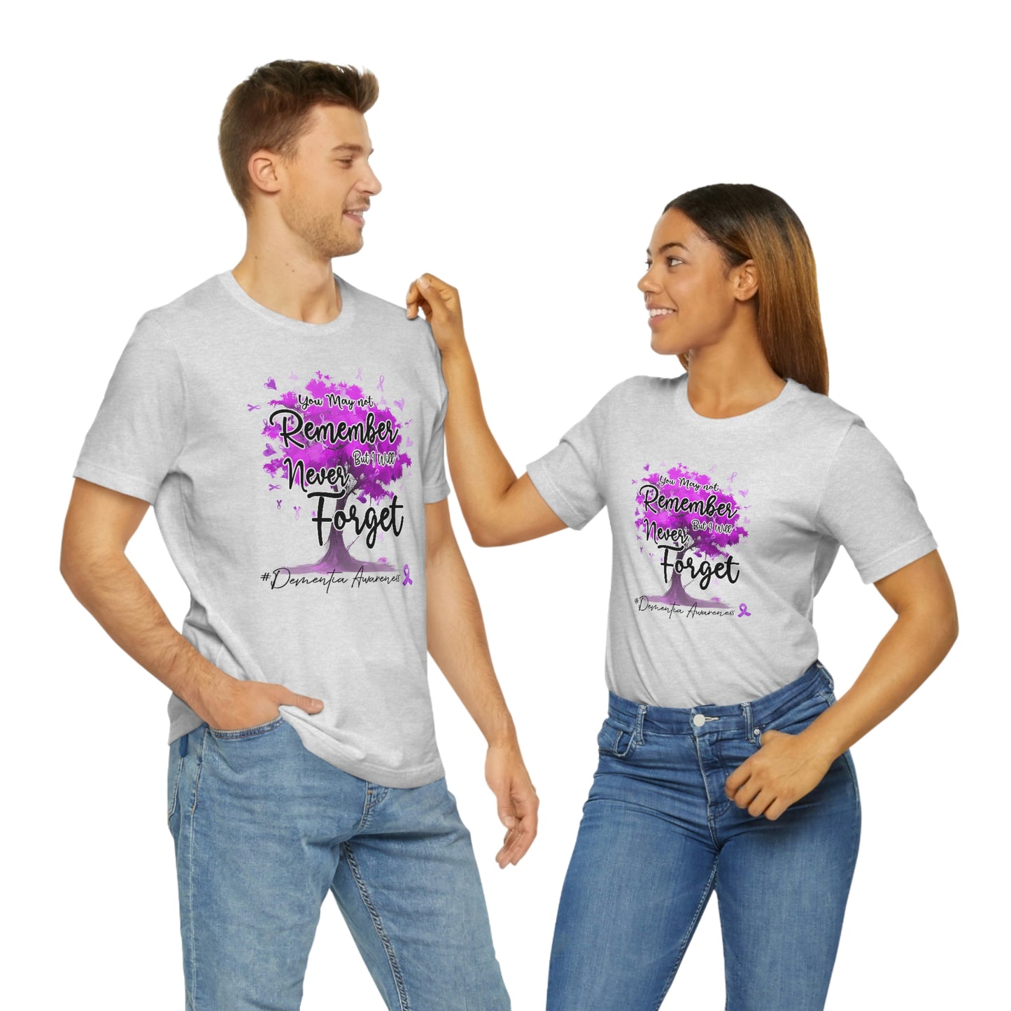 You May Not Remember But I Will Never Forget Dementia Awareness Print Unisex Jersey Short Sleeve Tee