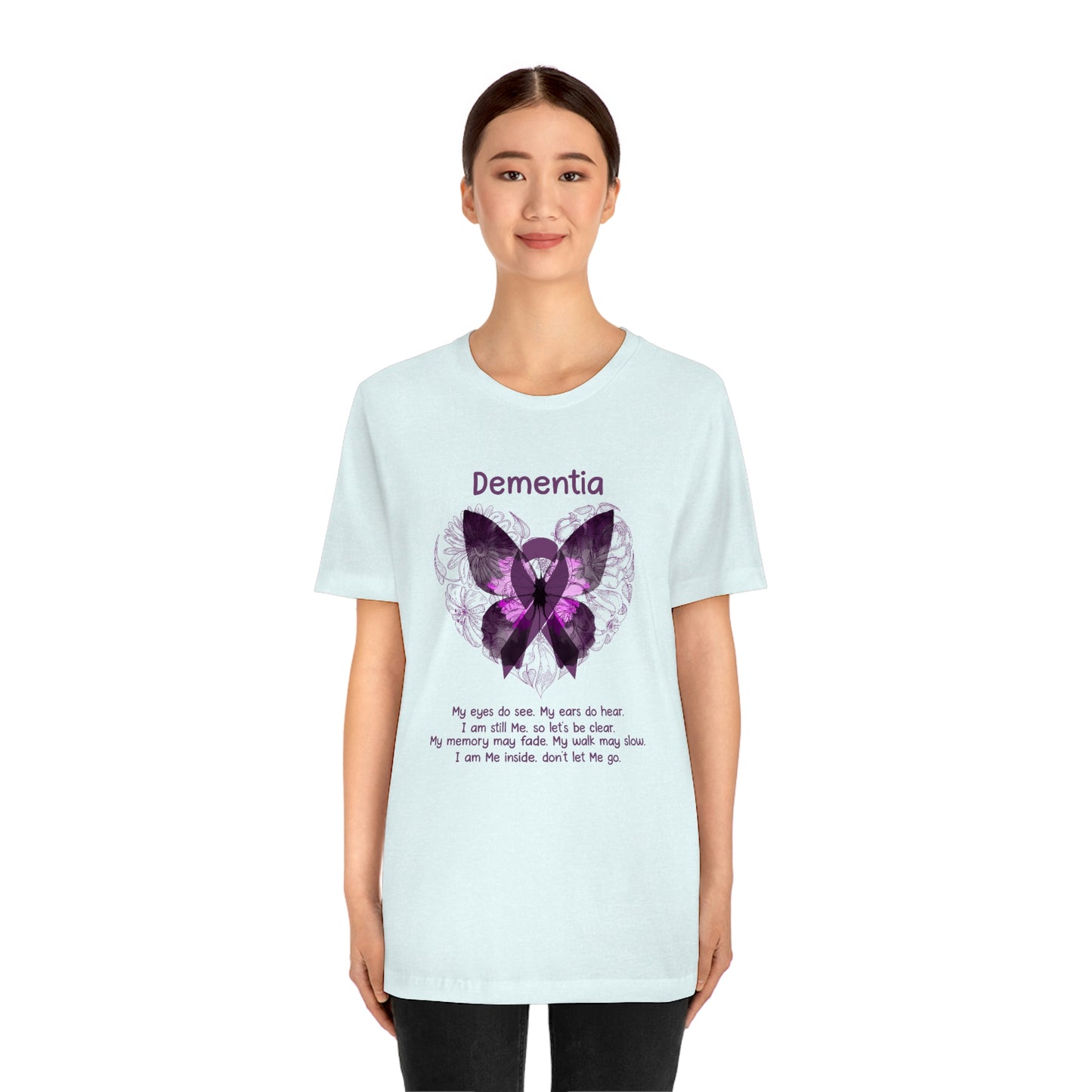 Dementia My Eyes Do See.  My Ears Do Hear. I am Still Me.  Print Unisex Jersey Short Sleeve Tee