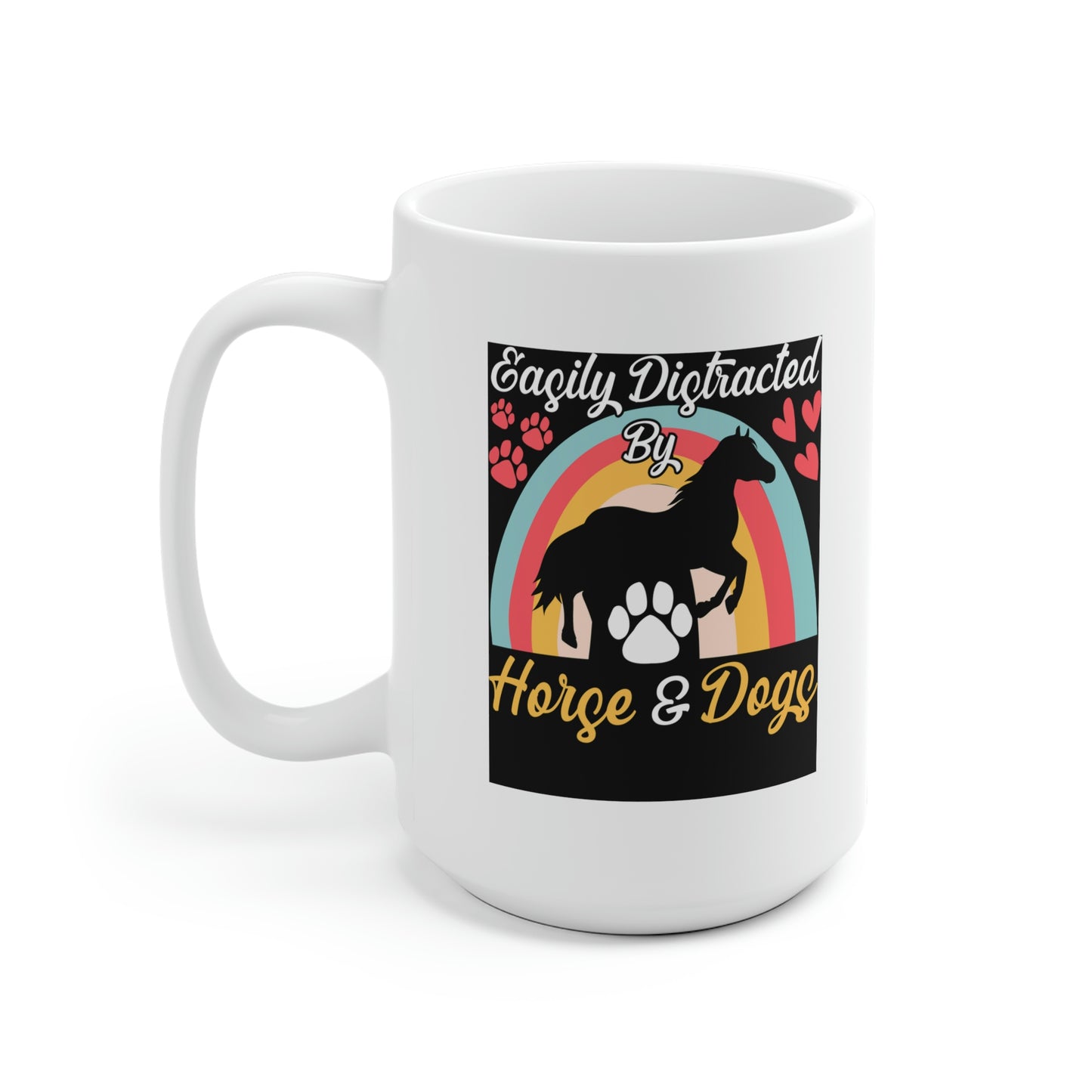 Easily Distracted by Horse and Dogs White Ceramic Mug