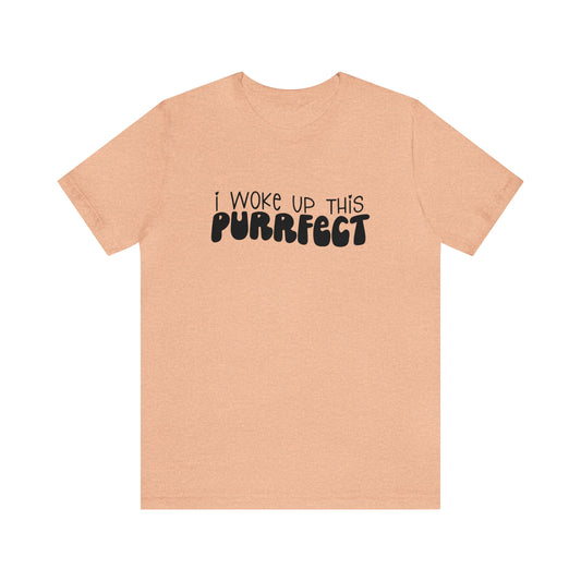 I Woke Up This Purrfect Cat Short Sleeve T-shirt
