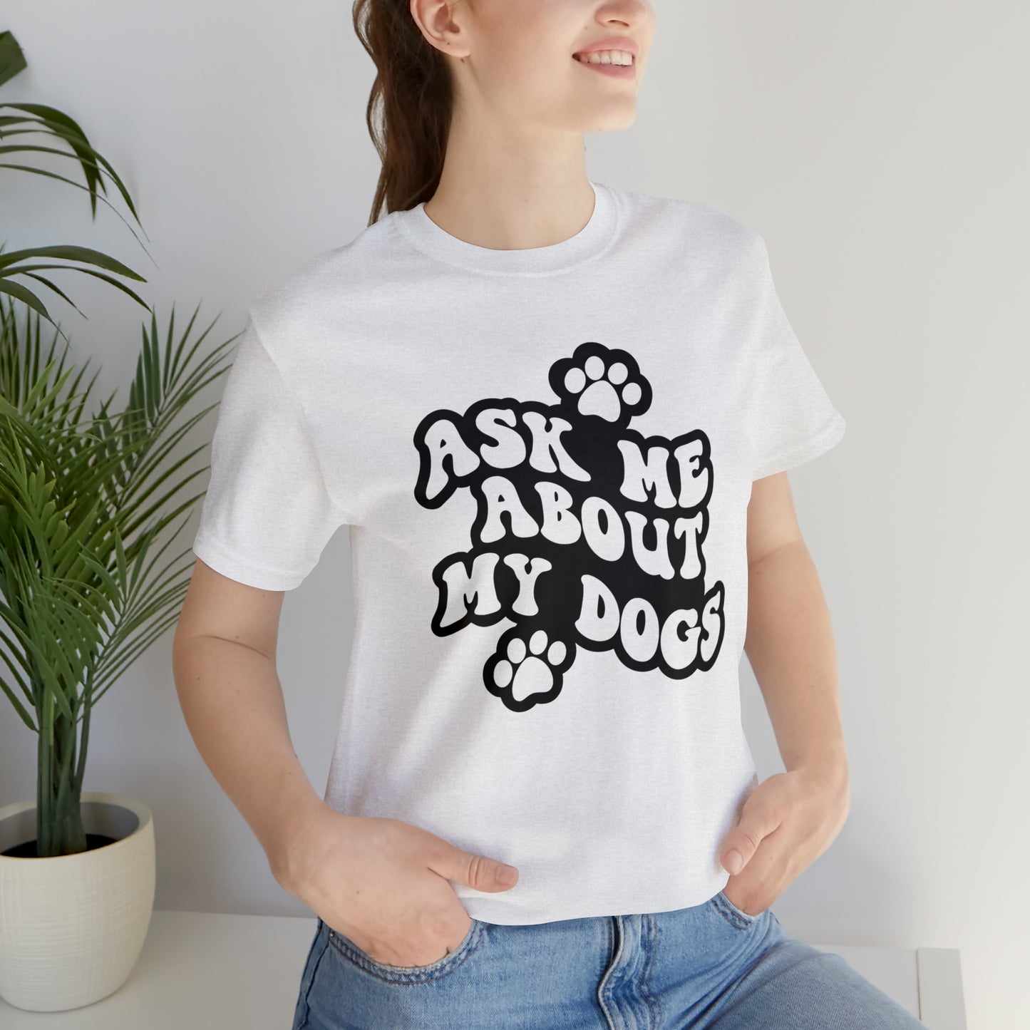 Ask Me About My Dogs Short Sleeve T-shirt