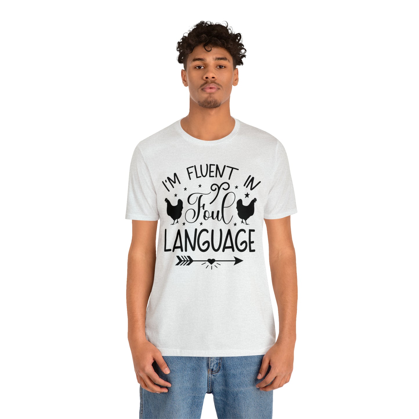 I'm Fluent in Fowl Language Short Sleeve Chicken T-shirt