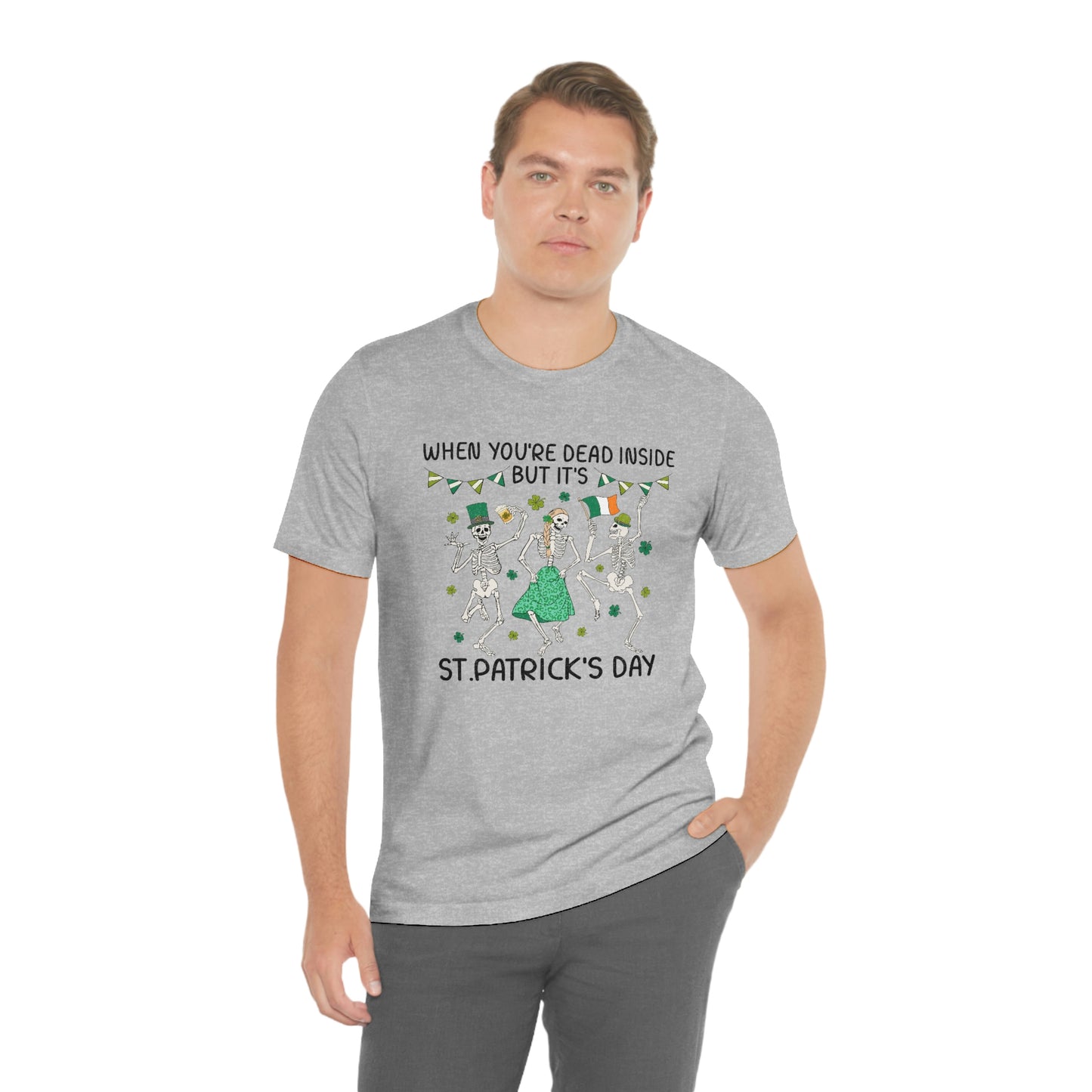 When You're Dead Inside But It's St. Patrick's Day Unisex Jersey Short Sleeve Tee