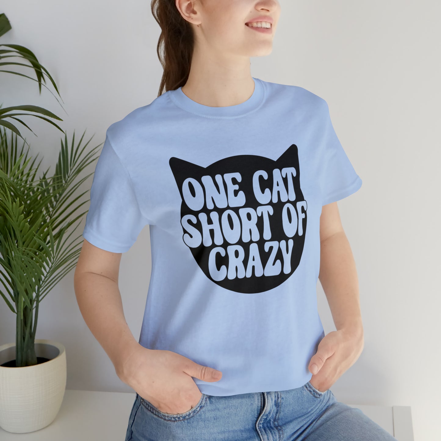 One Cat Short of Crazy Short Sleeve T-shirt