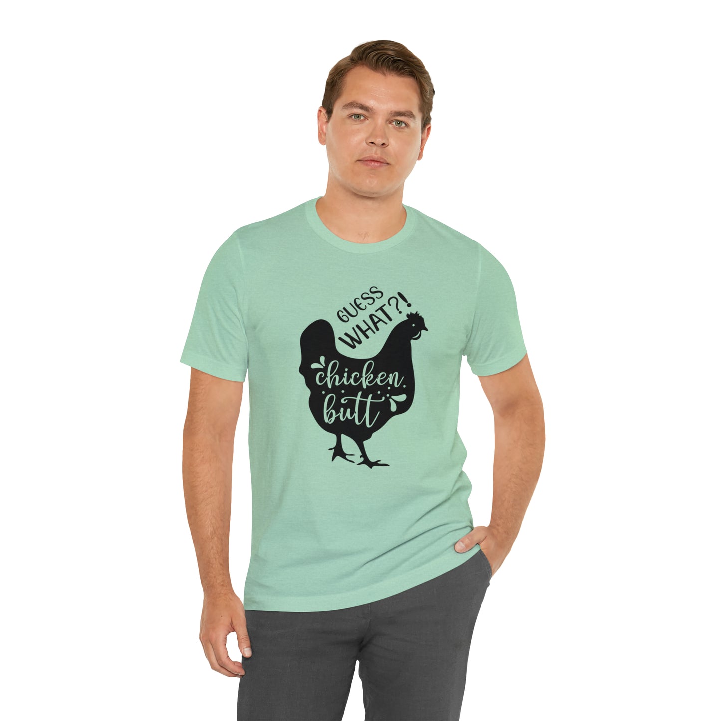 Guess What?! Chicken Butt Short Sleeve T-shirt