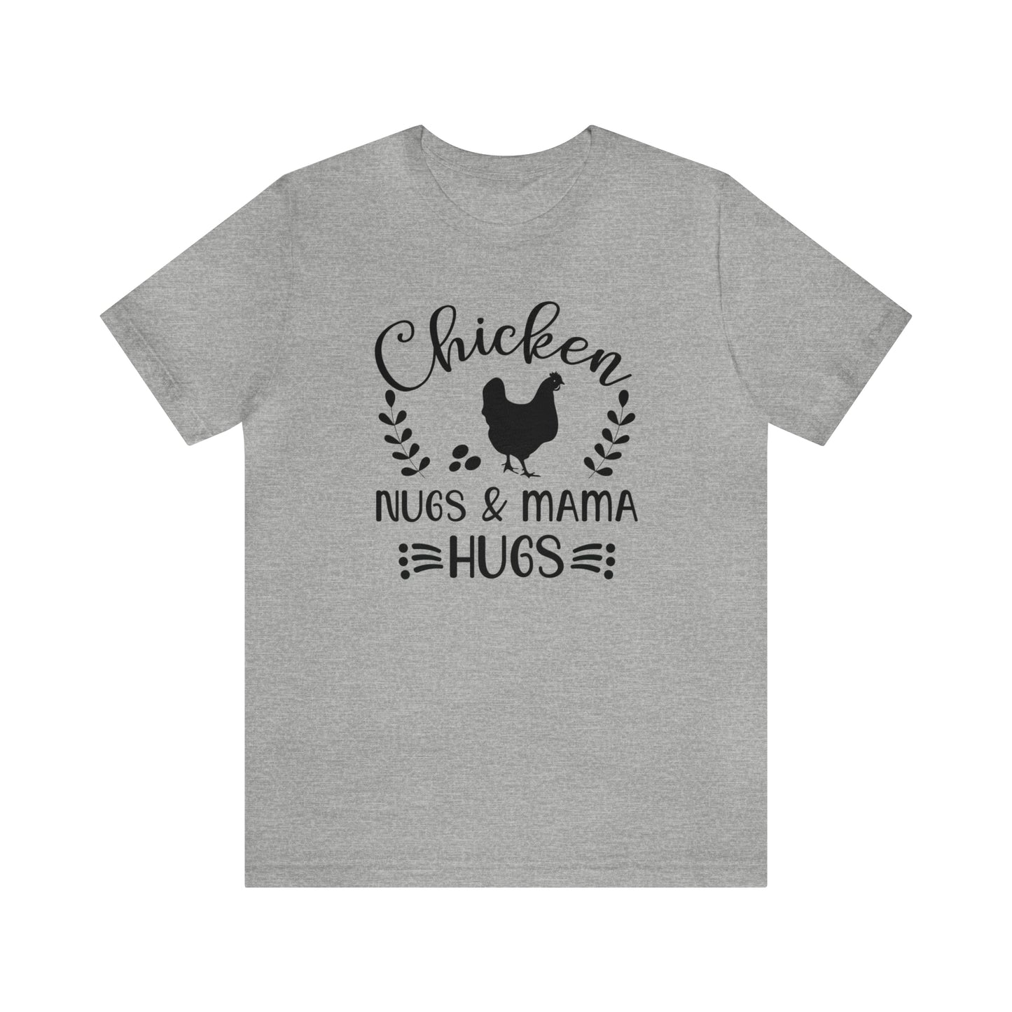 Chicken Nugs & Mama Hugs Short Sleeve T-shirt