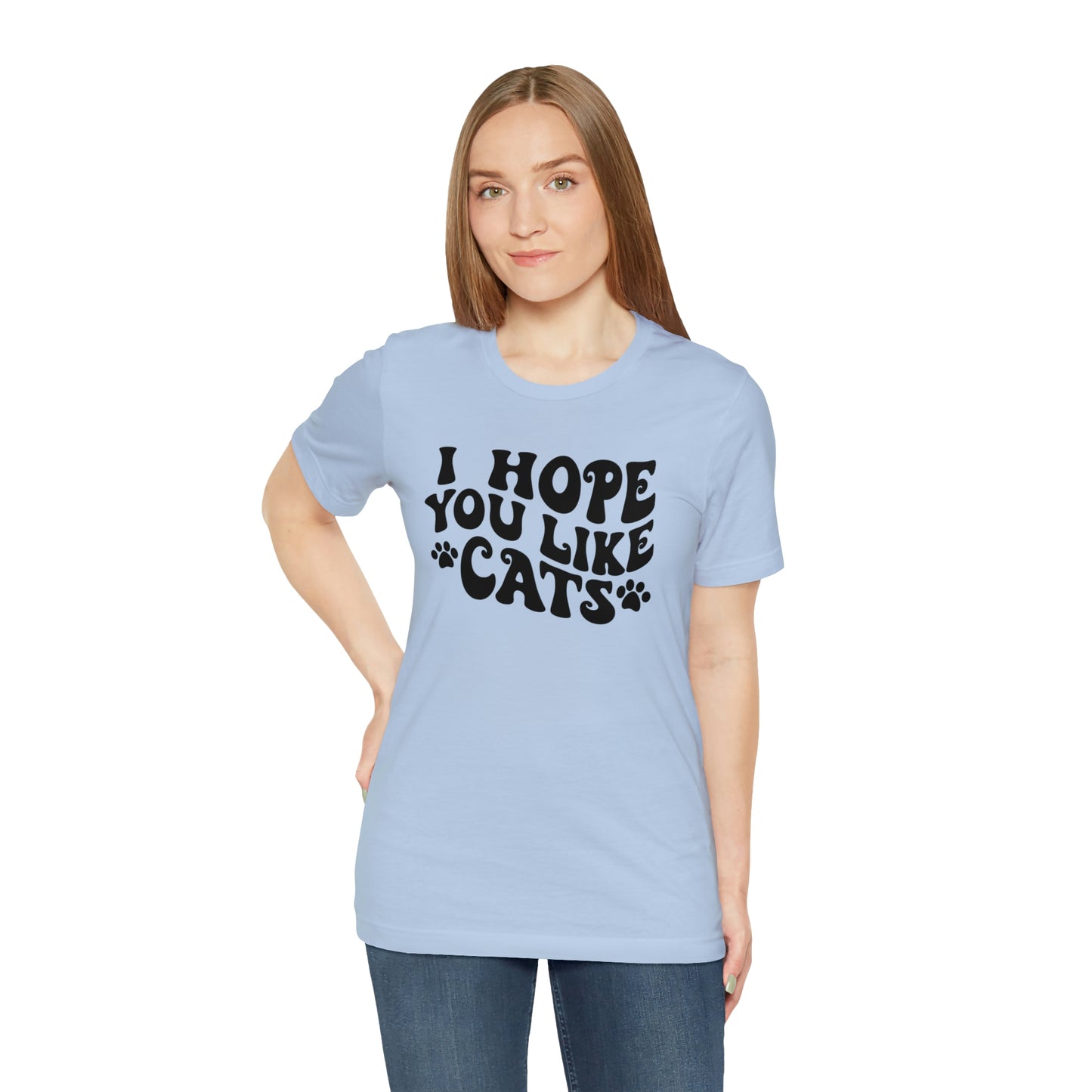 I Hope You Like Cats Short Sleeve T-shirt