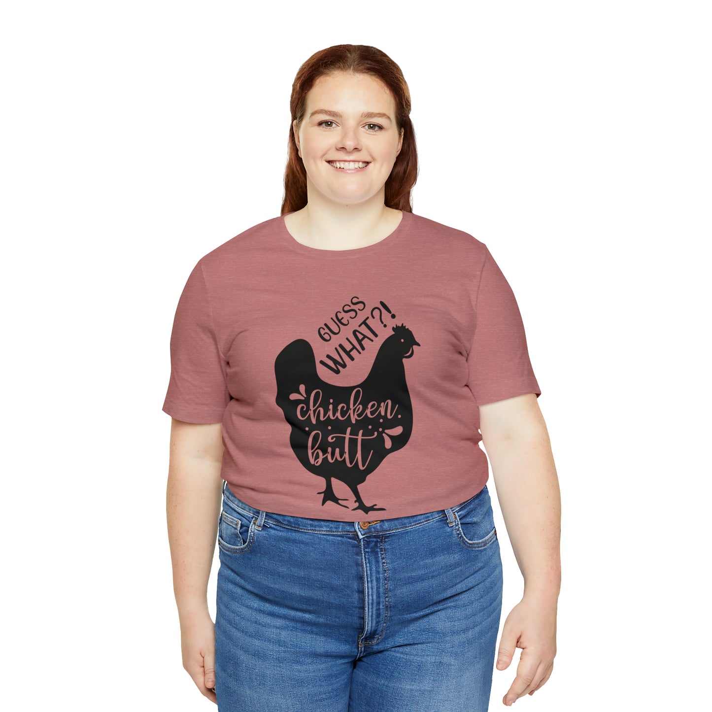 Guess What?! Chicken Butt Short Sleeve T-shirt