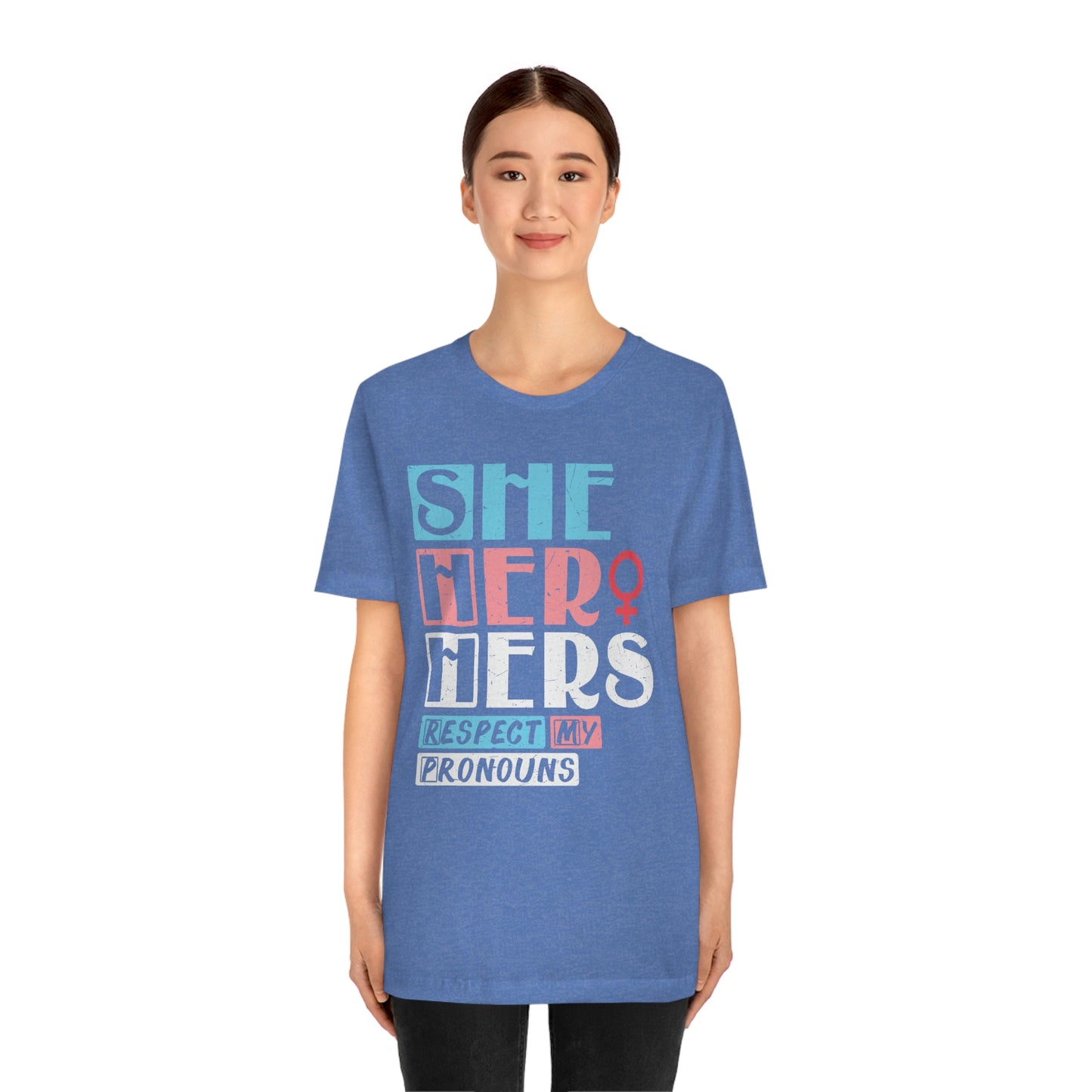 She Her Hers Respect My Pronouns LGBTQIA Unisex Jersey Short Sleeve Tee