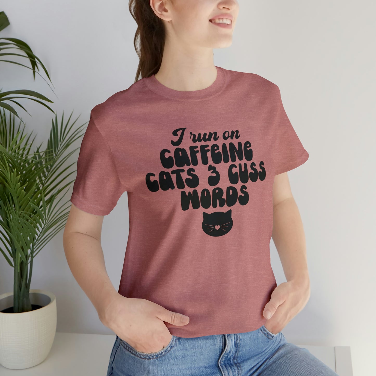 I Run on Caffeine Cats and 3 Cuss Words Short Sleeve T-shirt