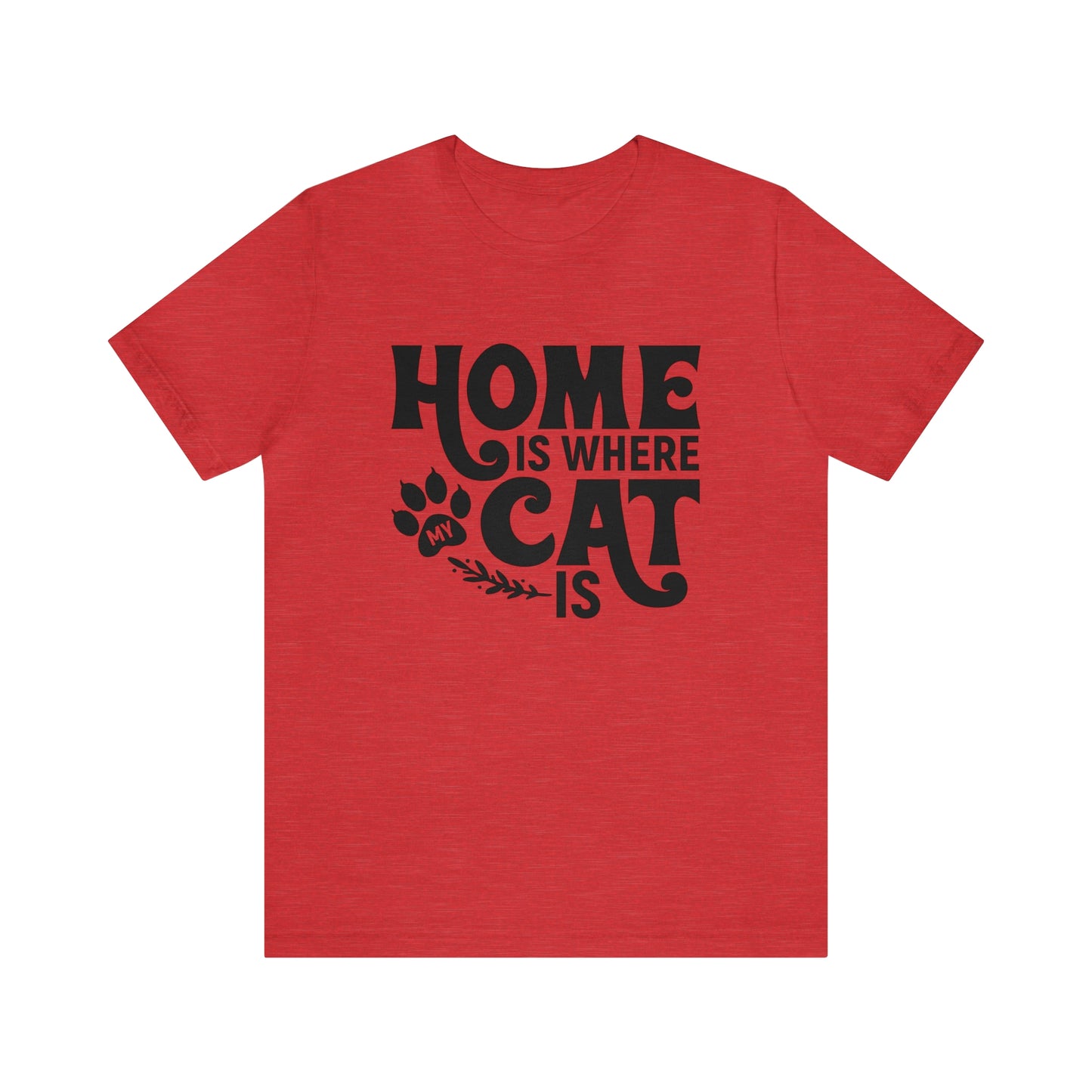 Home is Where My Cat Is Short Sleeve T-shirt