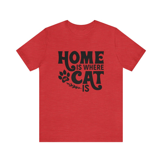Home is Where My Cat Is Short Sleeve T-shirt