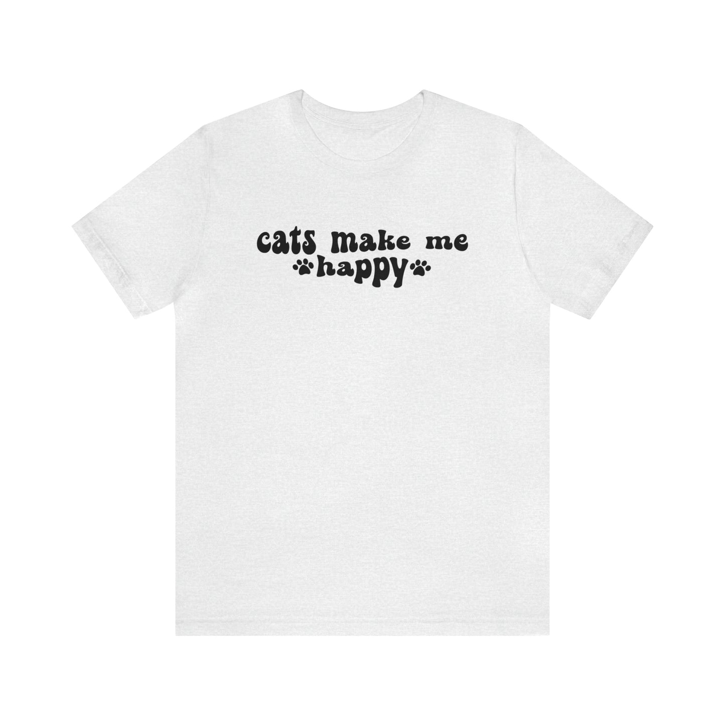 Cats Make Me Happy Short Sleeve T-shirt