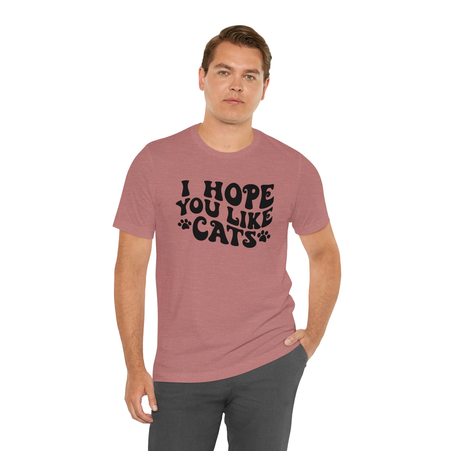 I Hope You Like Cats Short Sleeve T-shirt