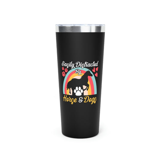 Easily Distracted by Horse and Dogs Copper Vacuum Insulated Tumbler, 22oz