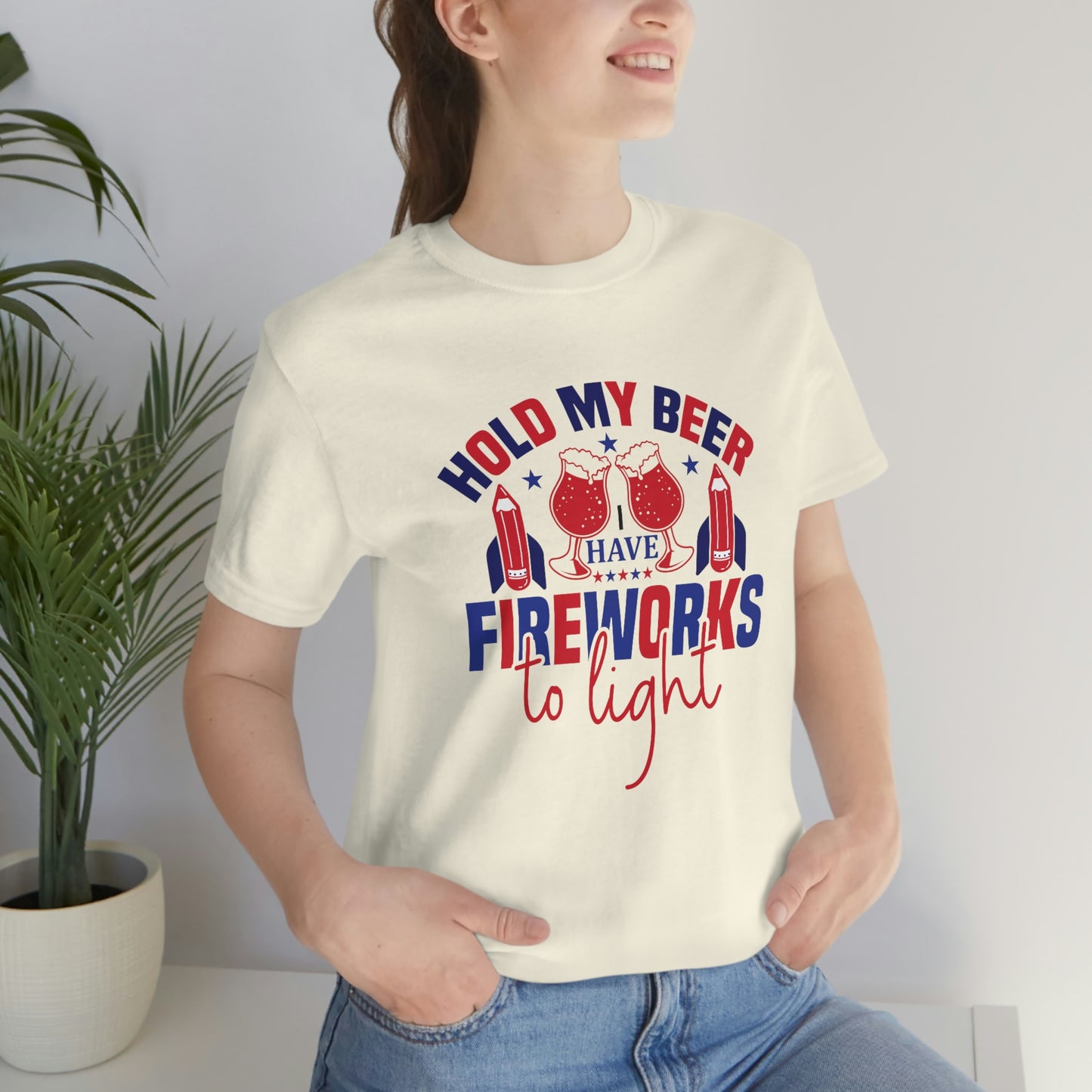 Hold my Beer I've Got Fireworks to Light Unisex Jersey Short Sleeve Tee