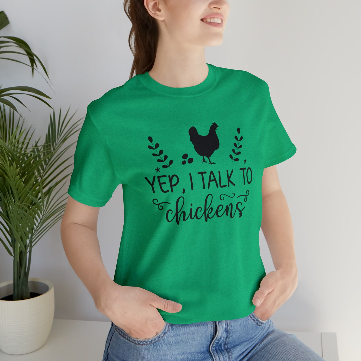 Yep I Talk to Chickens Short Sleeve T-shirt